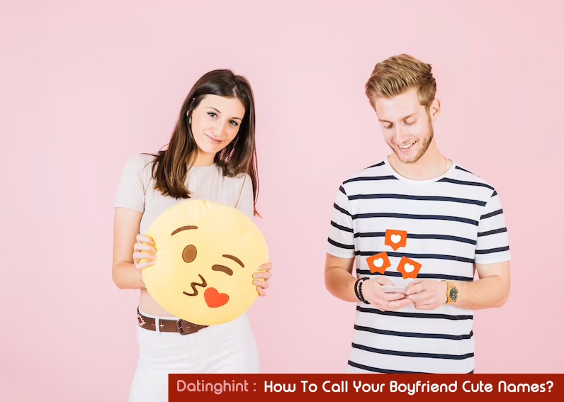 How To Call Your Boyfriend Cute Names