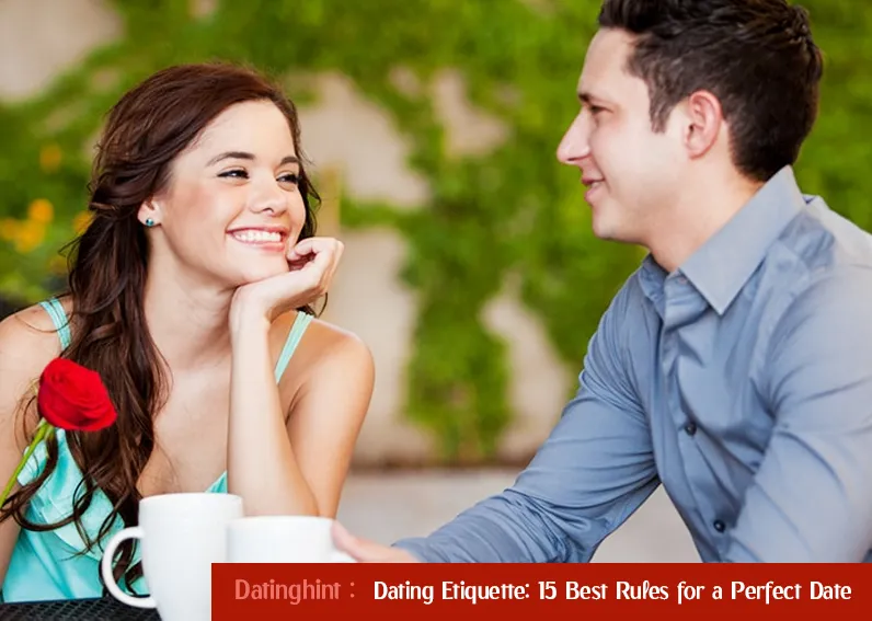 Dating Etiquette: 15 Best Rules for a Perfect Date